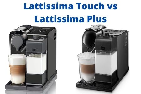 Lattissima Touch vs Lattissima Plus