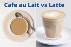 Cafe au Lait vs Latte